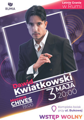 Letnie Granie w Rumi - 19.00 Maestro Chives 20.00 Dawid Kwiatkowski